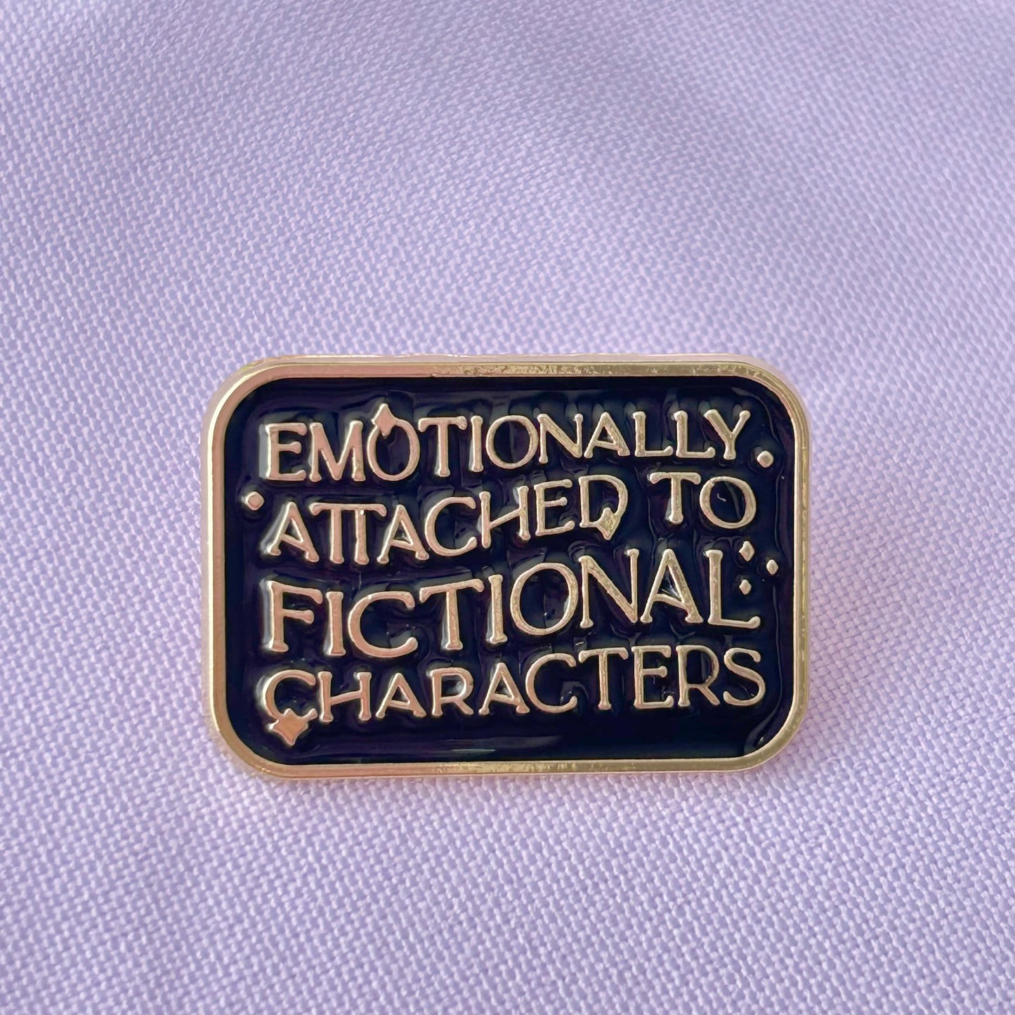 Emotionally Attached to Fictional Characters Enamel Pin